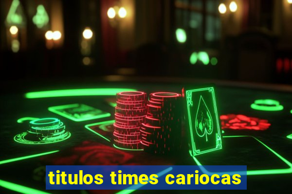 titulos times cariocas